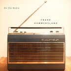 Frank Hammersland “On the Radio”