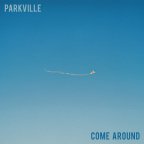 “Come Around” Parkville