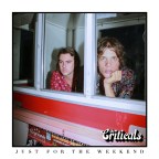 The Criticals “Just for the Weekend”