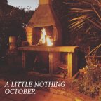 A Little Nothing “October”