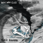 Wah Wah Club – “Black Rainbow” – (Alternative Rock)