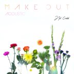 J.W. Cudd “Make Out” (Acoustic)
