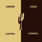 Aaron Taos “Control (Stripped)”