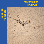 “Say Hey” Future Punk