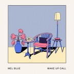 Mel Blue “Wake Up Call”