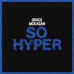 Grace McKagan “So Hyper”
