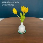 Stephen Chopek “Empty Hands”