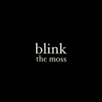 “Blink” the moss