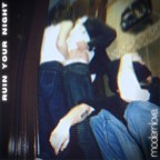 “Ruin Your Night” modernlove.
