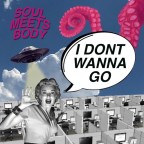 “I Don’t Wanna Go” by Soul Meets Body