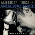 Brian Seymour “American Courage”