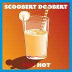 Scoobert Doobert “TOO HOT”