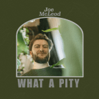 Joe McLeod “What A Pity”