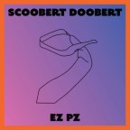 Scoobert Doobert “ez pz”