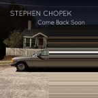 Stephen Chopek “Come Back Soon”