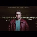 Doug Gatta “Bet on the Night”