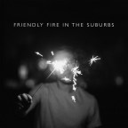 Boys In Shorts “Friendly Fire In The Suburbs” perfect production, tines of heartland pop-rock
